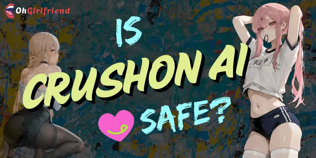 Is CrushOn AI Safe