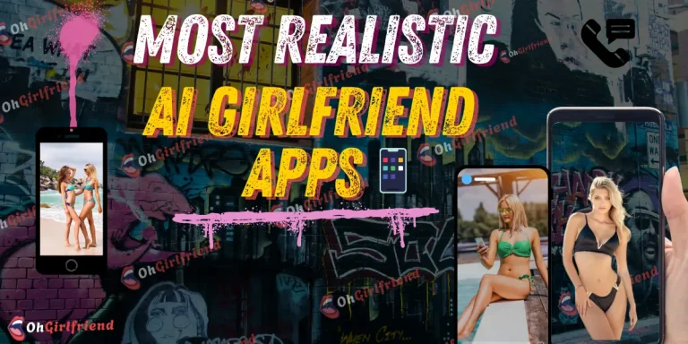 The Most Realistic AI Girlfriend Apps_