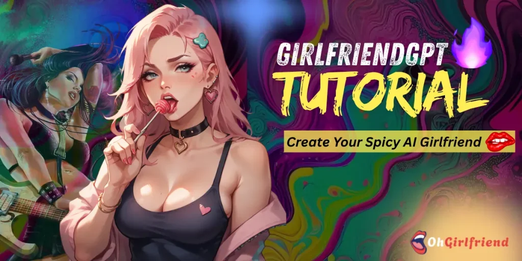 GirlfriendGPT Tutorial: Create Your Naughty AI Dream Girl💋 30 Tutorial for GirlfriendGPT- Create your spicy AI Girlfriend