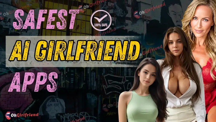 Safest AI Girlfriend Apps