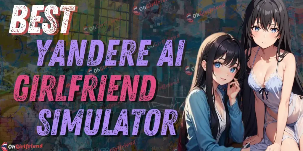 9 Best Yandere AI Girlfriend Simulators for Realistic Obsession 1 Best Yandere AI Girlfriend Simulator