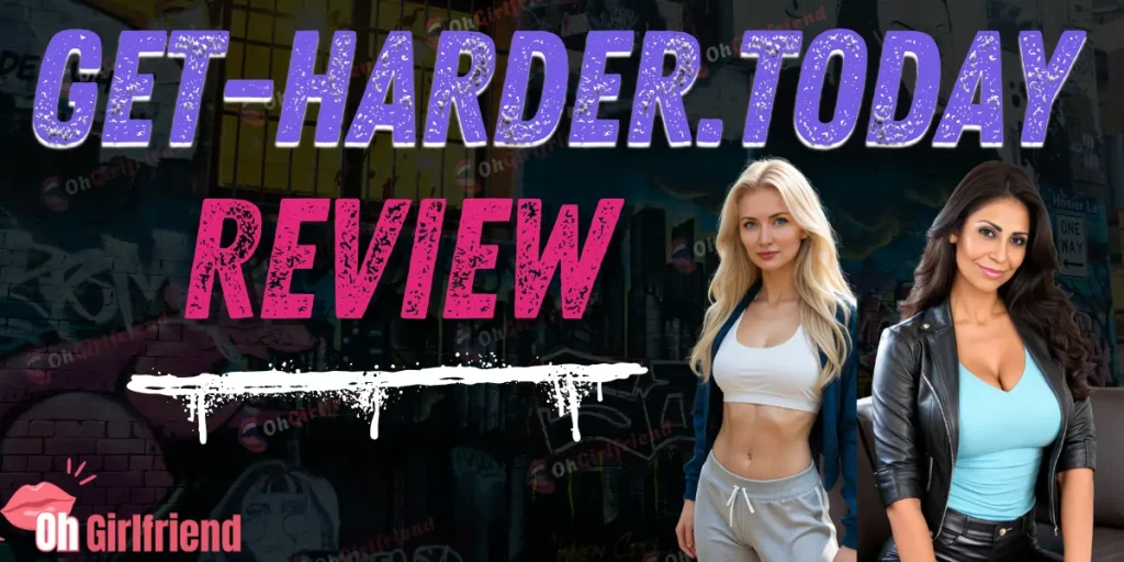 Get-Harder.today Review 2026: Full NSFW AI Girlfriend Test 1 Get-Harder.Today Review