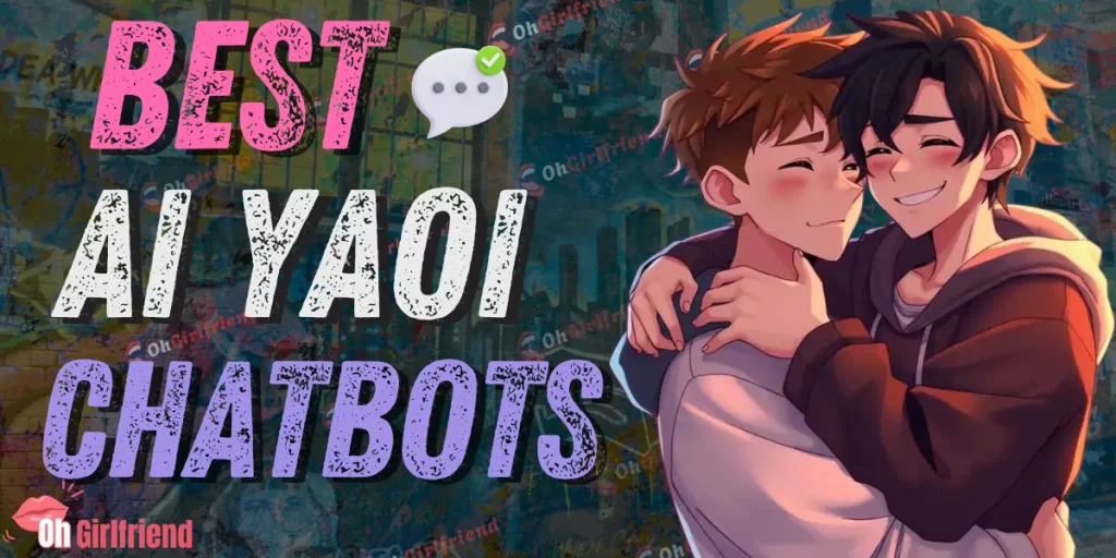 6 Best AI Yaoi Chatbots BL Fans Can't Stop Using in 2026 1 Best AI Yaoi Chatbots