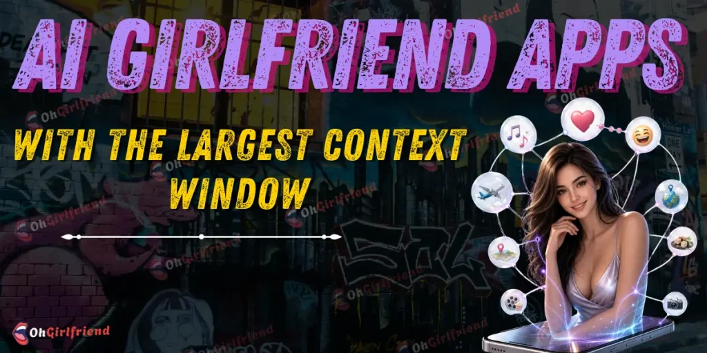 Best AI Girlfriend Apps With Largest Context Window (2026) 11 AI Girlfriend Apps With the Largest Context Window