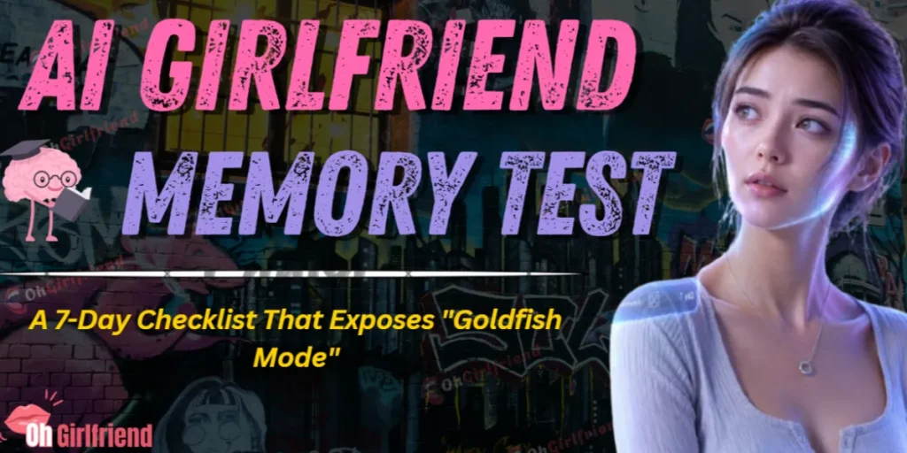 AI Girlfriend Memory Test: Does She Really Remember? 25 AI Girlfriend Memory Test