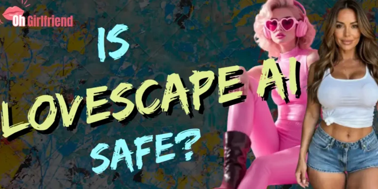 Is Lovescape AI Safe