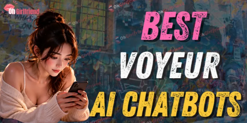 Best Voyeur AI Chatbots