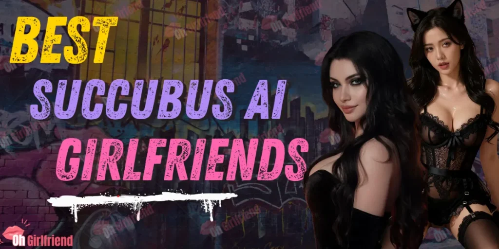 Best Succubus AI Girlfriends